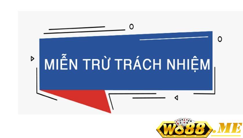 Miễn trừ trách nhiệm tại WO88 nhà cái hiện nay.